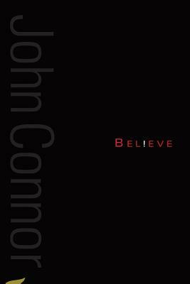 Believe: A collection of poetry from John F Connor by John F. Connor, Paula Ann Murphy