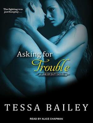 Asking for Trouble by Tessa Bailey