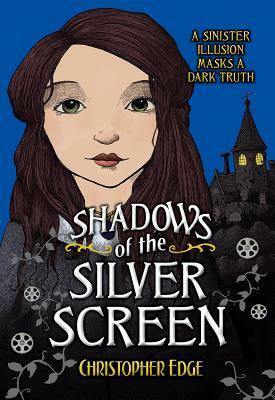 Shadows of the Silver Screen by Christopher Edge