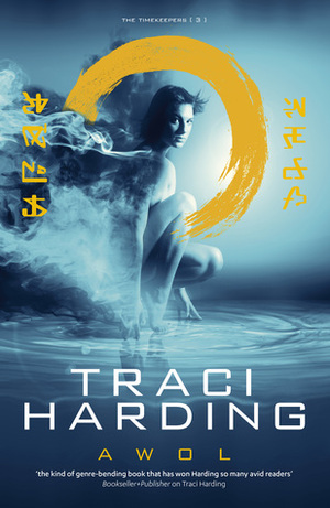 AWOL: Timekeeper Trilogy Bk 3 by Traci Harding