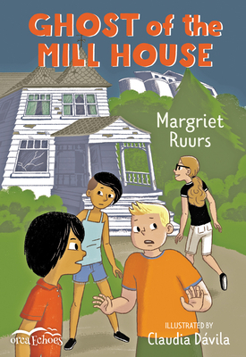Ghost of the Mill House by Margriet Ruurs