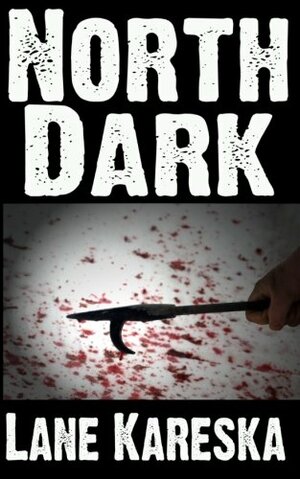 North Dark by Lane Kareska