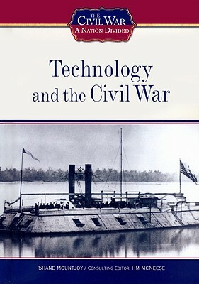 Technology and the Civil War by Shane Mountjoy