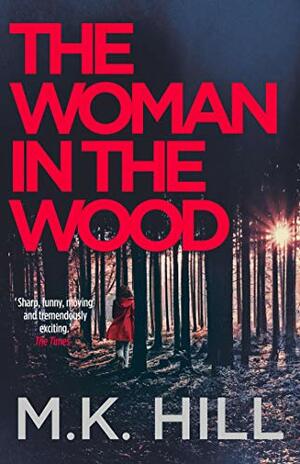 The Woman in the Wood by M.K. Hill, Mark Hill