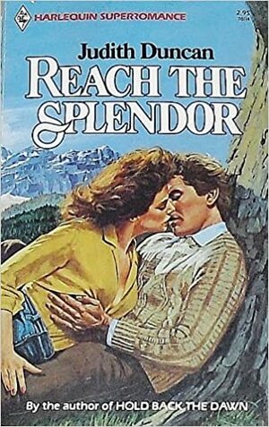 Reach the Splendor by Judith Duncan