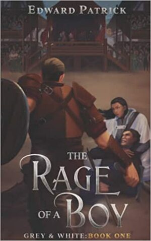 The Rage of a Boy by Edward Patrick