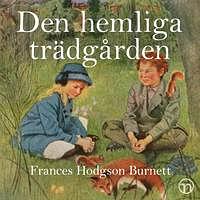 Den hemliga trädgården by Frances Hodgson Burnett