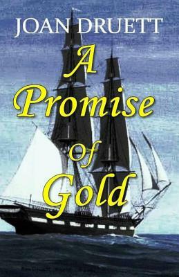 A Promise of Gold by Joan Druett