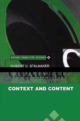 Context and Content: Oxford Cognitive Science Series by Robert Stalnaker