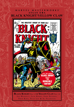 Marvel Masterworks: Atlas Era Black Knight/Yellow Claw, Vol. 1 by Bill Everett, John Severin, Christopher Rule, Werner Roth, Al Feldstein, Roy Thomas, Syd Shores, Jack Kirby, Fred Kida, Michael J. Vassallo, John Romita Sr., George Roussos, Roz Kirby, Manny Stallman, Joe Maneely, Stan Lee