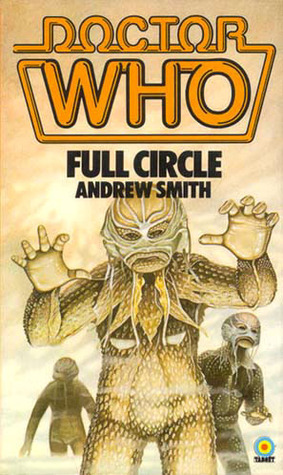 Doctor Who: Full Circle by Andrew Smith