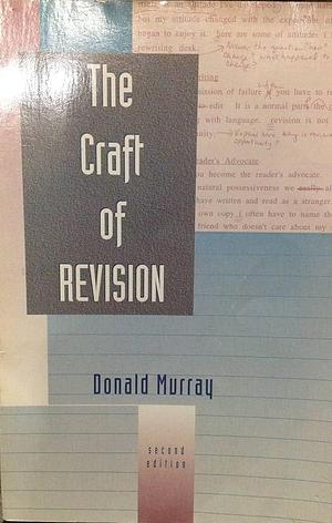 The craft of revision by Donald M. Murray, Donald M. Murray