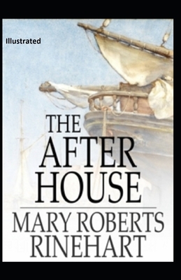 The After House Illustrated by Mary Roberts Rinehart