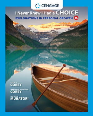 I Never Knew I Had a Choice: Explorations in Personal Growth by Michelle Muratori, Marianne Schneider Corey, Gerald Corey