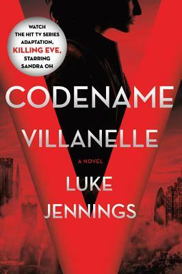 Codename Villanelle by Luke Jennings