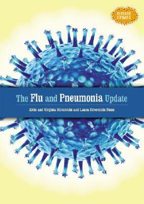 The Flu and Pneumonia Update by Virginia Silverstein, Laura Silverstein Nunn, Alvin Silverstein