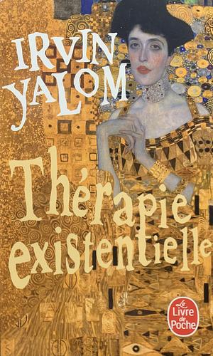 Thérapie Existentielle by Irvin D. Yalom