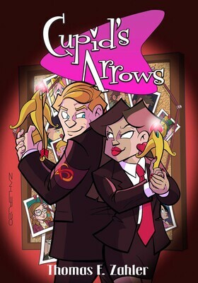 Cupid's Arrows Volume 1 by Thom Zahler