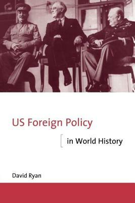 Us Foreign Policy in World History by David Ryan