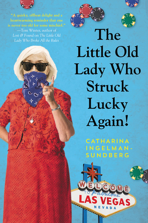 The Little Old Lady Who Struck Lucky Again!: A Novel by Catharina Ingelman-Sundberg