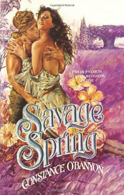 Savage Spring by Constance O'Banyon
