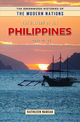 The History of the Philippines, 2nd Edition by Kathleen Nadeau