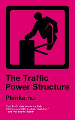 The Traffic Power Structure by Planka.nu