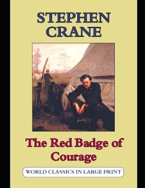 The Red Badge of Courage by Stephen Crane