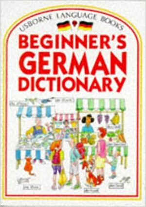 Usborne Beginner's German Dictionary by H. Davies