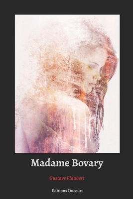 Madame Bovary by Gustave Flaubert