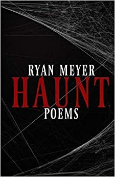 Haunt by Ryan Meyer