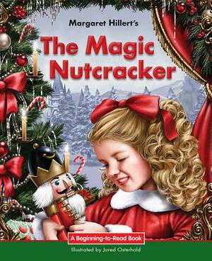 The Magic Nutcracker by Margaret Hillert