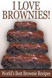 I Love Brownies: The World's Best Brownie Recipes by Michelle Anderson