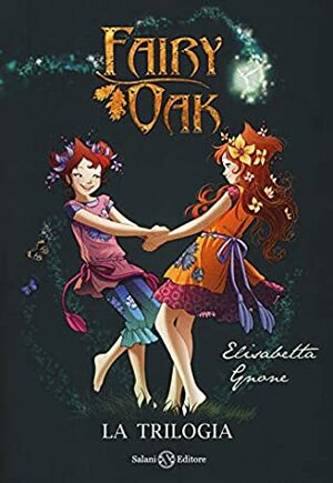 Fairy Oak: La trilogia by Elisabetta Gnone