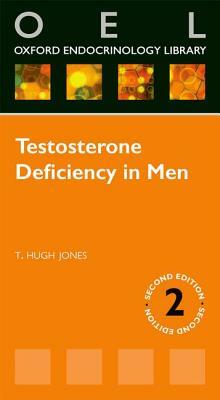 Testosterone Deficiency in Men by Hugh Jones