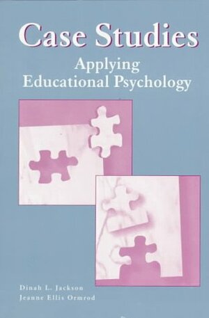 Case Studies: Applying Educational Psychology by Jeanne Ellis Ormrod, Dinah L. Jackson