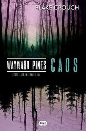 Wayward Pines - Caos by Blake Crouch
