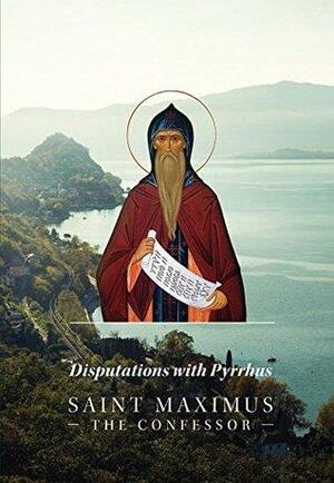 Disputations with Pyrrhus by St. Maximus the Confessor