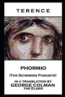 Terence - Phormio (The Scheming Parasite) by Terence