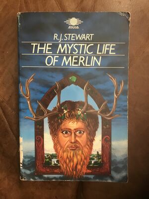 The Mystic Life of Merlin by R.J. Stewart