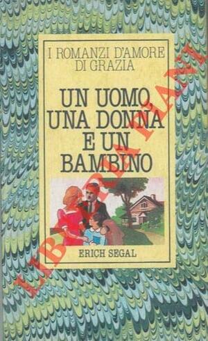 Un uomo, una donna e un bambino by Erich Segal