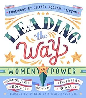 Leading the Way: Women in Power by Janet Howell, Theresa Howell