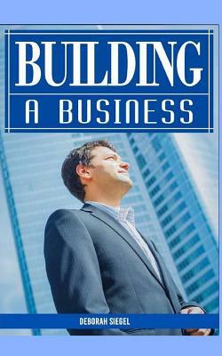 Building a Business by Deborah Siegel