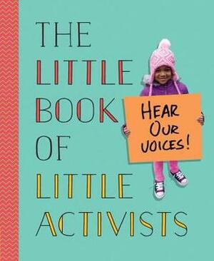 The Little Book of Little Activists by Lynda Blackmon Lowery, Bob Bland, Penguin Young Readers