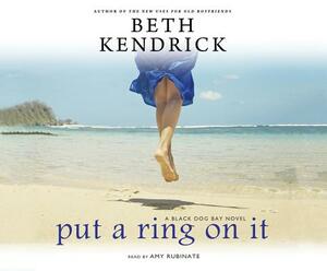 Put a Ring on It by Beth Kendrick