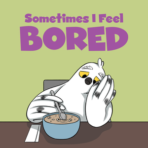 Sometimes I Feel Bored: English Edition by Inhabit Education