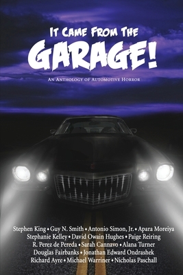 It Came From The Garage!: An Anthology of Automotive Horror by Guy N. Smith, Stephen King, Antonio Simon