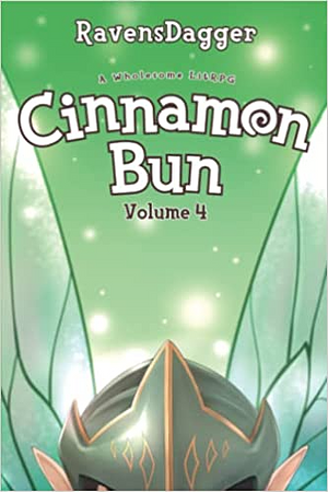 Cinnamon Bun, Volume 4 by RavensDagger
