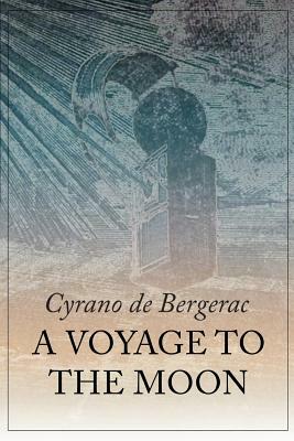 A Voyage to the Moon by Cyrano de Bergerac