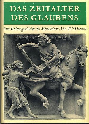 Das Zeitalter des Glaubens by Will Durant